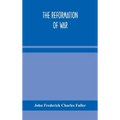 The Reformation Of War