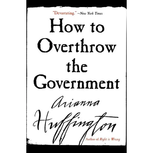 How to Overthrow the Government - Paperback