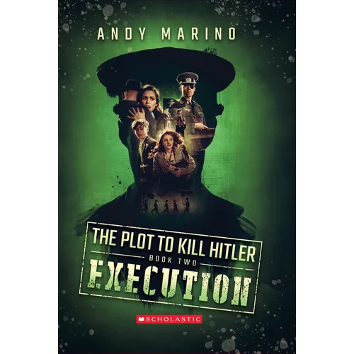 Execution (the Plot to Kill Hitler #2): Volume 2