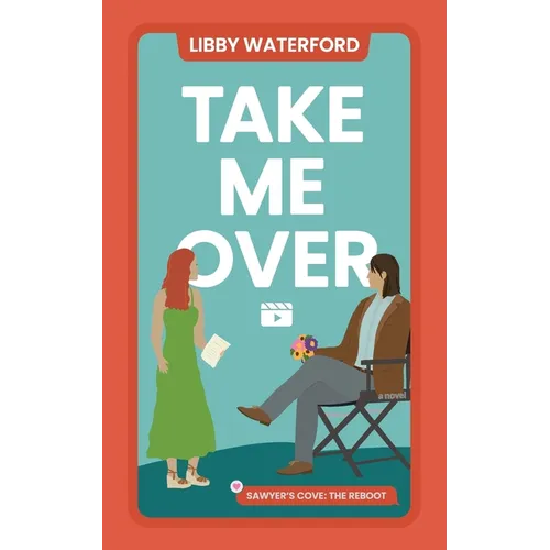 Take Me Over: A Small-Town Hollywood Romance - Paperback