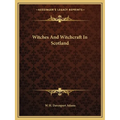 Witches And Witchcraft In Scotland - Paperback