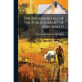 The Decline & Fall of the Public Library of Cincinnati