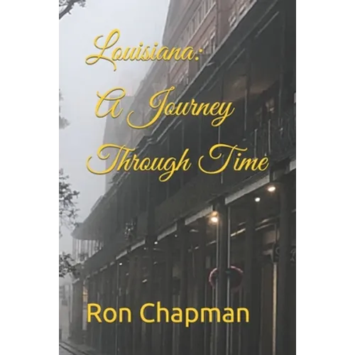 Louisiana: A Journey Through Time