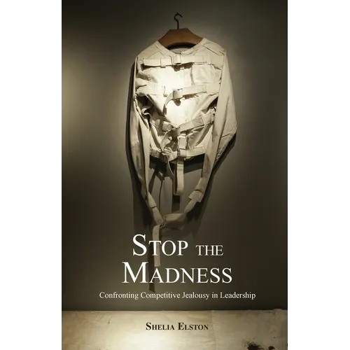 Stop the Madness: Confronting Competitive Jealousy in Leadership - Paperback