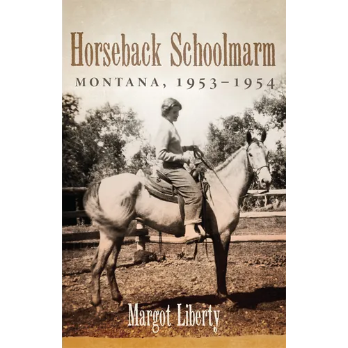 Horseback Schoolmarm: Montana, 1953-1954 - Paperback