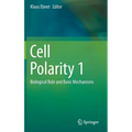 Cell Polarity 1: Biological Role and Basic Mechanisms - Hardcover