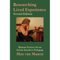 Researching Lived Experience: Human Science for an Action Sensitive Pedagogy - Paperback