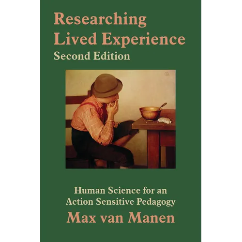 Researching Lived Experience: Human Science for an Action Sensitive Pedagogy - Paperback