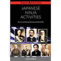 Japanese Ninja Activities: Prior to and During the Second World War