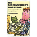 The Screenwriter's Workshop: Creative Exploration Through Meaningful Critique - Paperback
