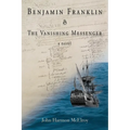 Benjamin Franklin & The Vanishing Messenger - Paperback