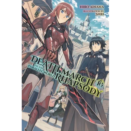 Death March to the Parallel World Rhapsody, Vol. 16 (Light Novel): Volume 16 - Paperback