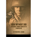 War Without End: The Israel-Hamas Conflict in Perspective - Paperback
