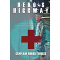Hero's Highway: A Chaplain's Journey Toward Forgiveness Inside a Combat Hospital