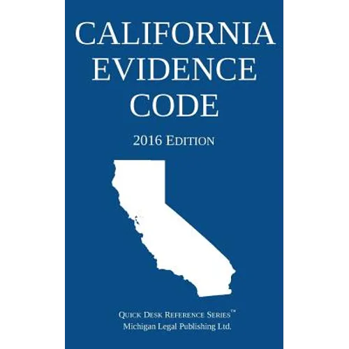 California Evidence Code; 2016 Edition - Paperback