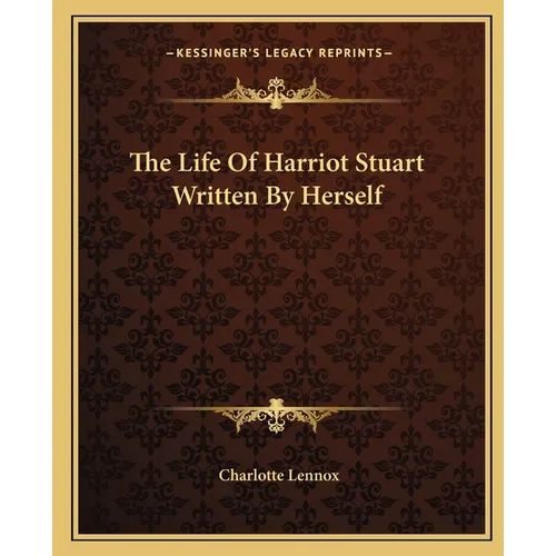 The Life Of Harriot Stuart Written By Herself - Paperback
