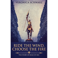 Ride The Wind, Choose The Fire: The Story Of Joan Of Arc - Hardcover
