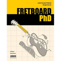 FRETBOARD PhD: Master the Guitar Fretboard through Intervals - Paperback