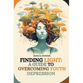 Finding Light: A Guide to Overcoming Youth Depression - Paperback