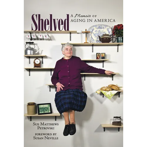 Shelved: A Memoir of Aging in America - Hardcover