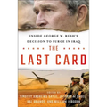 The Last Card: Inside George W. Bush's Decision to Surge in Iraq