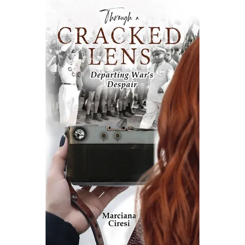 Through a Cracked Lens: Book One: Departing War's Despair