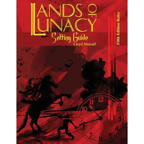 Lands of Lunacy: 5E Setting Guide - Paperback