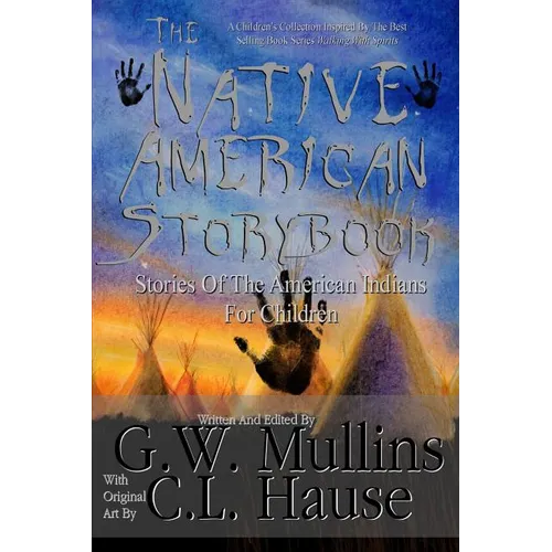 The Native American Story Book Stories of the American Indians for Children