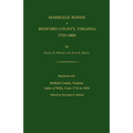 Marriage Bonds of Bedford County, Virginia, 1755-1800