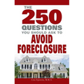 250 Questions You Should Ask to Avoid Foreclosure - Paperback
