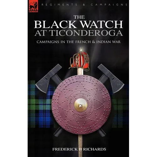 The Black Watch at Ticonderoga: Campaigns in the French & Indian War - Paperback