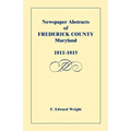 Newspaper Abstracts of Frederick County, Maryland, 1811-1815