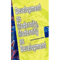 Development as Modernity, Modernity as Development - Paperback