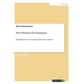 New Product Development: Development of a new product from idea to launch - Paperback