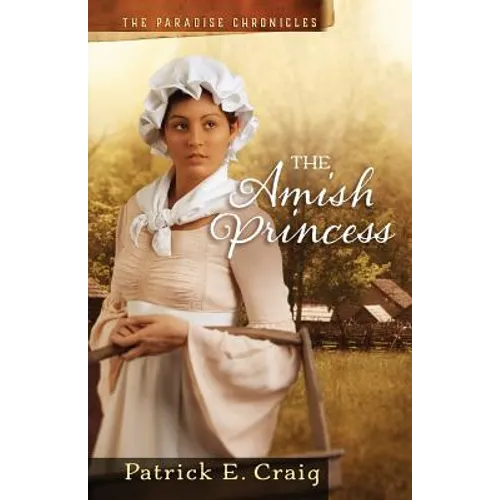 The Amish Princess: The Paradise Chronicles - Paperback