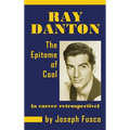 Ray Danton: The Epitome of Cool (a career retrospective) (hardback) - Hardcover