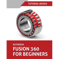 Autodesk Fusion 360 For Beginners: Part Modeling, Assemblies, and Drawings - Paperback