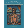 Jesus' Death in New Testament Thought: Volume 2: Texts - Hardcover