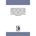 Biographical Sketches of the Bench and Bar of South Carolina: by John Belton O'Neall. to Which is Added the original Fee Bill of 1791. the Rolls of At