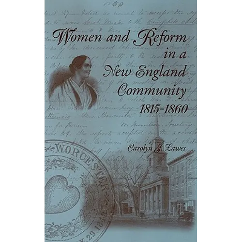 Women and Reform in a New England Community, 1815-1860