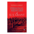 Personal Memoirs of U. S. Grant: Civil War Memories Series