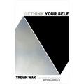 Rethink Your Self: The Power of Looking Up Before Looking in - Paperback