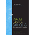 Psalm Basics for Catholics: Seeing Salvation History in a New Way - Paperback