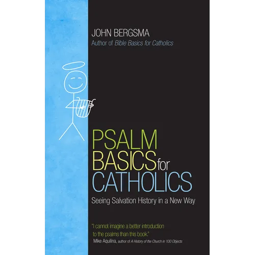 Psalm Basics for Catholics: Seeing Salvation History in a New Way - Paperback