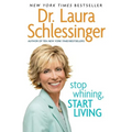 Stop Whining, Start Living - Paperback