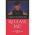 Release Me!: Finding Joy Amid a life Built from Rubble: a Memoir - Paperback
