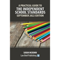 A Practical Guide to the Independent School Standards - September 2022 Edition