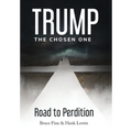 Trump: The Chosen One: Road to Perdition - Hardcover