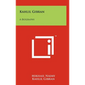 Kahlil Gibran: A Biography - Hardcover