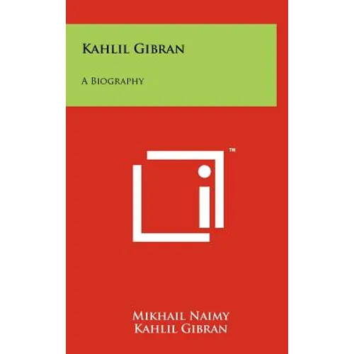 Kahlil Gibran: A Biography - Hardcover